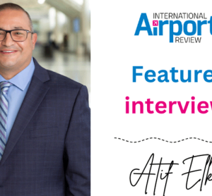 Atif Elkadi, Chief Executive Officer for Ontario International Airport, answers questions on the airport’s rapid growth, key upgrades being made and their innovative passenger experience initiatives.
